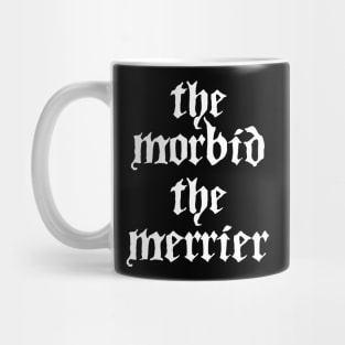 The Morbid the Merrier Mug